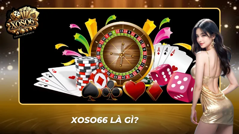 Tìm hiểu thương hiệu được nhiều bet thủ tin chọn – Xoso66